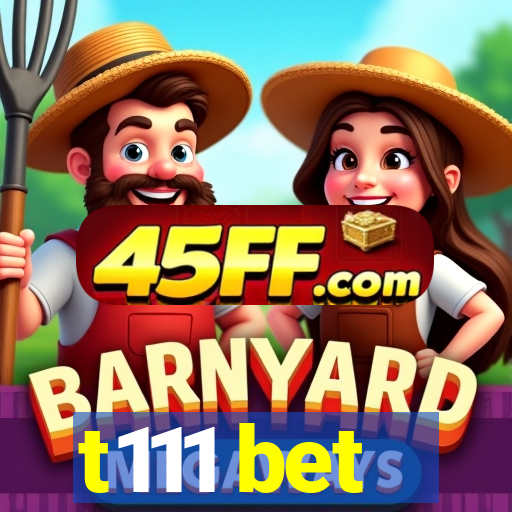 t111 bet